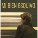Mi bien esquivo: la memoria como territorio de deseo y pérdida